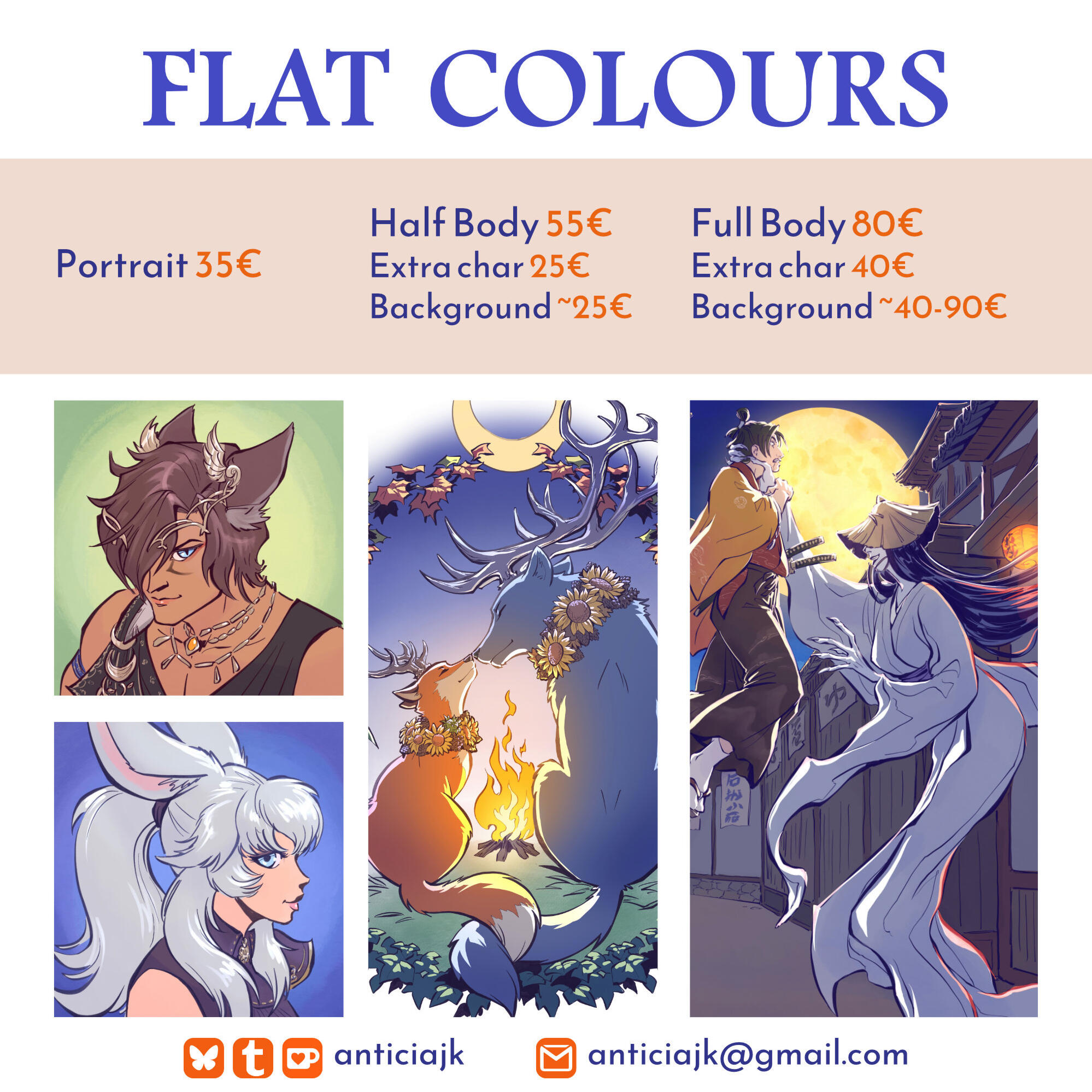 FLAT COLOURS CATEGORY Portrait: 35€ Half Body: 55 € - Extra character: 25 € / character - Background: around 25 € Full Body: 80 € - Extra character: 40€ / character - Background: around 40-90 €